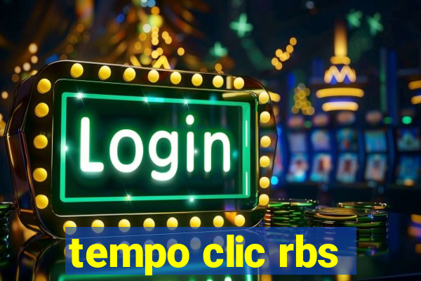 tempo clic rbs